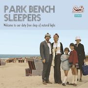 Album-Review: Park Bench Sleepers - Welcome to our duty free shop of natural highs Park Bench Sleepers: Welcome to our duty free shop of natural highs