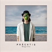 Album-Review: Prächtig - Magritte Prächtig: Magritte