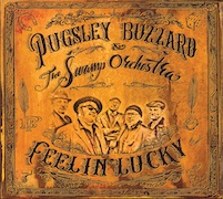 Album-Review: Pugsley Buzzard & The Swamp Orchestra - Feelin‘ Lucky Pugsley Buzzard & The Swamp Orchestra: Feelin‘ Lucky