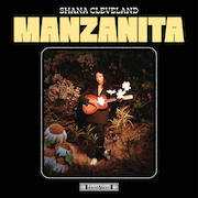 Album-Review: Shana Cleveland - Manzanita Shana Cleveland: Manzanita