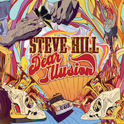 Album-Review: Steve Hill - Dear Illusion Steve Hill: Dear Illusion