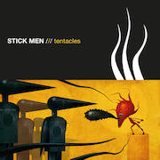 Album-Review: Stick Men - Tentacles Stick Men: Tentacles