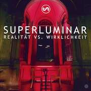 Album-Review: Superluminar - Realität vs. Wirklichkeit Superluminar: Realität vs. Wirklichkeit