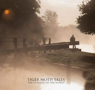 Album-Review: Tiger Moth Tales - The Turning Of The World Tiger Moth Tales: The Turning Of The World