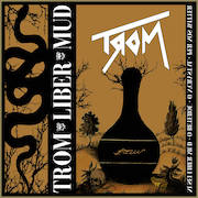 Album-Review: Trom - Liber Mud Trom: Liber Mud