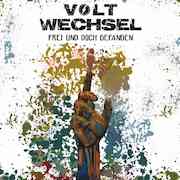 Album-Review: Voltwechsel - Frei und doch gefangen Voltwechsel: Frei und doch gefangen