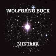 Album-Review: Wolfgang Bock - Mintaka Wolfgang Bock: Mintaka