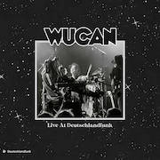 Album-Review: Wucan - Live At Deutschlandfunk Wucan: Live At Deutschlandfunk