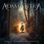 Album-Review: Adamantra - Act III: Pareidolia of Depravity Adamantra: Act III: Pareidolia of Depravity
