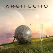 Album-Review: Arch Echo - Final Pitch Arch Echo: Final Pitch