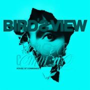 Album-Review: Bird’s View - House Of Commando Bird’s View: House Of Commando