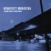 Album-Review: Byggesett Orchestra - Poems About Everything Byggesett Orchestra: Poems About Everything