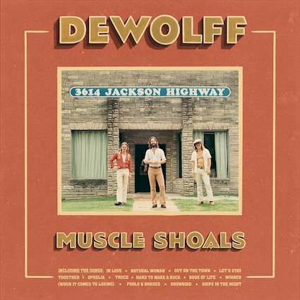 Album-Review: DeWolff - Muscle Shoals DeWolff: Muscle Shoals