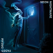 Album-Review: Neon Nightmare - Faded Dream Neon Nightmare: Faded Dream