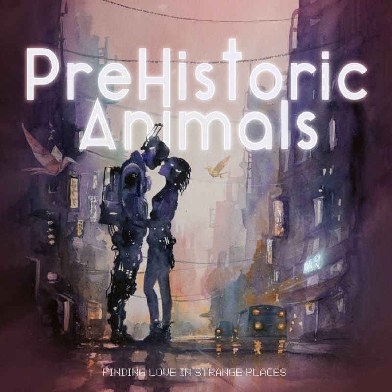 Album-Review: PreHistoric Animals - Finding Love In Strange Places PreHistoric Animals: Finding Love In Strange Places