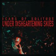 Album-Review: Scars Of Solitude - Under Disheartening Skies Scars Of Solitude: Under Disheartening Skies