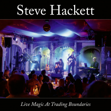Album-Review: Steve Hackett - Live Magic At Trading Boundaries Steve Hackett: Live Magic At Trading Boundaries