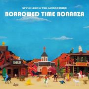 Album-Review: Steve Leon & the Accusations - Borrowed Time Bonanza Steve Leon & the Accusations: Borrowed Time Bonanza