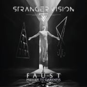 Album-Review: Stranger Vision - Faust I: Prelude To Darkness Stranger Vision: Faust I: Prelude To Darkness