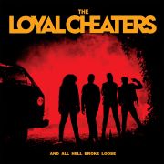 Album-Review: The Loyal Cheaters - And All Hell Broke Loose The Loyal Cheaters: And All Hell Broke Loose
