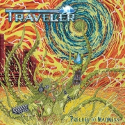 Album-Review: Traveler - Prequel To Madness Traveler: Prequel To Madness