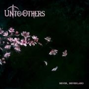 Album-Review: Unto Others - Never, Neverland Unto Others: Never, Neverland