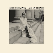 Album-Review: Aoife O'Donovan - All My Friends Aoife O'Donovan: All My Friends