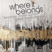 Album-Review: Bergmann-Moritz Quintet feat. Sandra Hempel - Where It Belongs Bergmann-Moritz Quintet feat. Sandra Hempel: Where It Belongs