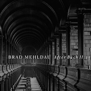 Album-Review: Brad Mehldau - After Bach II / Après Fauré Brad Mehldau: After Bach II / Après Fauré