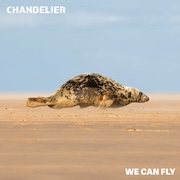 Album-Review: Chandelier - We Can Fly Chandelier: We Can Fly