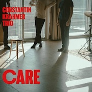 Album-Review: Constantin Krahmer Trio - Care Constantin Krahmer Trio: Care