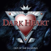 Album-Review: Dark Heart - Out Of The Shadows Dark Heart: Out Of The Shadows
