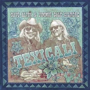 Album-Review: Dave Alvin & Jimmie Dale Gilmore - TexiCali Dave Alvin & Jimmie Dale Gilmore: TexiCali