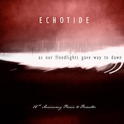 Album-Review: Echotide - As Our Floodlights Gave Way To Dawn (Re-Release) Echotide: As Our Floodlights Gave Way To Dawn (Re-Release)
