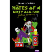 Album-Review: Frank Schäfer - Nötes of a Dirty Old Fan - Metal Storys Frank Schäfer: Nötes of a Dirty Old Fan - Metal Storys