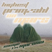 Album-Review: Highest Primzahl On Mars - Escape from Moronia Highest Primzahl On Mars: Escape from Moronia