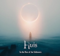 Album-Review: Huis - In The Face Of The Unknown Huis: In The Face Of The Unknown