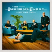Album-Review: The Immediate Family - Skin In The Game The Immediate Family: Skin In The Game