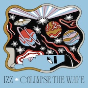 Album-Review: IZZ - Collapse The Wave IZZ: Collapse The Wave