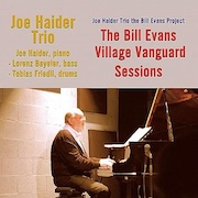 Album-Review: Joe Haider Trio - The Bill Evans Village Vanguard Sessions Joe Haider Trio: The Bill Evans Village Vanguard Sessions