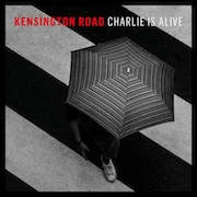Album-Review: Kensington Road - Charlie Is Alive Kensington Road: Charlie Is Alive