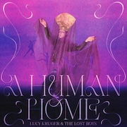 Album-Review: Lucy Kruger & The Lost Boys - A Human Home Lucy Kruger & The Lost Boys: A Human Home