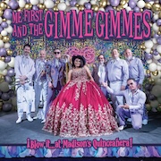 Album-Review: Me First And The Gimme Gimmes - I Blow It … At Madson's Quinceanera! Me First And The Gimme Gimmes: I Blow It … At Madson's Quinceanera!