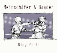 Album-Review: Meinschäfer & Baader - Ring frei! Meinschäfer & Baader: Ring frei!