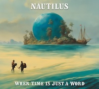 Album-Review: Nautilus - When Time Is Just A Word Nautilus: When Time Is Just A Word