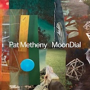 Album-Review: Pat Metheny - MoonDial Pat Metheny: MoonDial
