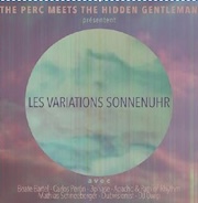 Album-Review: The Perc Meets The Hidden Gentleman - Les Variations Sonnenuhr The Perc Meets The Hidden Gentleman: Les Variations Sonnenuhr