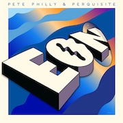 Album-Review: Pete Philly & Perquisite - EON Pete Philly & Perquisite: EON