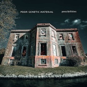 Album-Review: Poor Genetic Material - Possibilities Poor Genetic Material: Possibilities