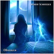Album-Review: Robert Schroeder - Observer Robert Schroeder: Observer